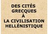 Des cités grecques à la civilisation hellénistique