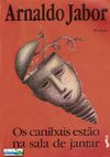 Arnaldo Jabor - Os Canibais na Sala de Jantar