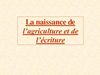 6ème - La naissance de l'agriculture et de l'écriture - I