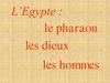6ème - L'Egypte, le pharaon, les dieux et les hommes - PPWT - I.
