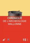 Chronique de l'Archéologie wallonne, 15