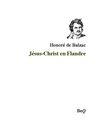 Honoré de Balzac - Jésus-Christ en Flandre.