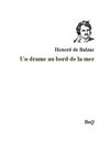 Honoré de Balzac - Un drame au bord de la mer.