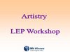 Artistry LEP Workshop