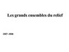 Les grands ensembles du relief