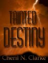 Tainted Destiny by Cheril N. Clarke | Free Excerpt