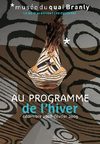 musée du quai Branly au programme de l'hiver 2008-2009