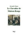 Alexandre Dumas - Le chevalier de Maison-Rouge.