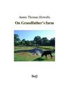 Annie Thomas Fréchette - On grandfather's farm.