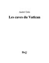 André Gide - Les caves du Vatican.