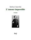 Jules Barbey d'Aurevilly - L'amour impossible.