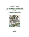 Jacques Cazotte - Le diable amoureux.