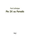 Paul Lafargue - Pie IX au paradis.