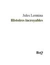Jules Lermina - Histoires incroyables.
