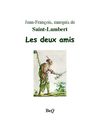 Jean-François, marquis de Saint-Lambert - Les deux amis.