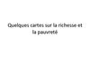 Quelques cartes sur la richesse et la pauvreté