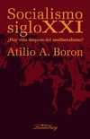 Boron, Atilio - Socialismo Siglo XXI: ¿Hay vida después del neoliberalismo?