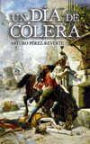 Perez Reverte Arturo - Un Dia De Colera