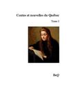 Contes et nouvelles du Québec : tome I.