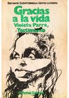 Parra, Violeta - Gracias a la vida - Testimonio