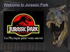 Welcome to Jurassic Park