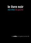 LE LIVRE NOIR DES VILLES DE GAUCHE