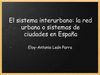 El_sistema_interurbano_la_red_urbana_o_sistem