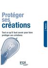 INPI : PROTEGER SES CREATIONS : La propriété intellectuelle regroupe la propriété industrielle, d’une part, et...