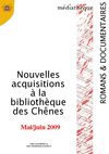 Nouvelles acquisitions Romans et documentaires à la bibliothèque des Chênes - Mai/juin 2009