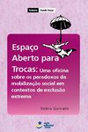Espaço aberto para trocas: uma oficina sobre os paradoxos da mobilização social em contextos de exclusão extrema.
