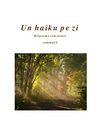 Corneliu Traian Atanasiu - UN HAIKU PE ZI, volumul I