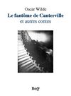 Oscar Wilde - Le fantôme de Canterville et autres contes.