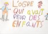 L'ogre qui avait peur des enfants - CE1 Ecole Quatremaire