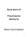 Cunningham Scott - Guia para el practicante solitario