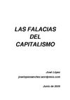 López José. LAS FALACIAS DEL CAPITALISMO 