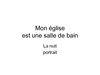 Mon égise est une salle de bain PORTRAIT NUIT