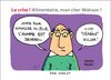 La crise ? Alimentaire, mon cher Watson !