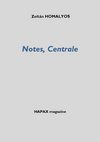 Zoltan HOMALYOS_Notes, Centrale