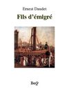 Ernest Daudet - Fils d'émigré.