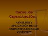 Curso de Capacitación analisis y aplicación de la Normativa escolar vigente 2009