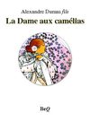 Alexandre Dumas fils - La Dame aux camélias.