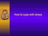 How the cope with stress