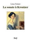 Léon Tolstoï - La sonate à Kreutzer.