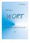 Auf ein Wort - Eine Reise zum Gipfel der Philosophie von Rudi Berner
