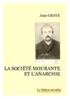 Jean Grave - La Société mourante et l'anarchie