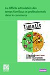 La difficile articulation des temps familiaux et professionnels dans le commerce