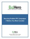 Rescuing Problem PPC Campaigns: 7 Metrics You Must Consider