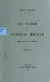 Un terme au Congo Belge notes sur la vie coloniale, 1916-1918 by Henri Segaert Publié - 1919, A. Van Assche (Bruxelles)