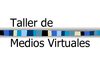 Taller de Medios Virtuales Eduardo Hernández Mora