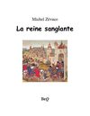 Michel Zévaco - La reine sanglante.